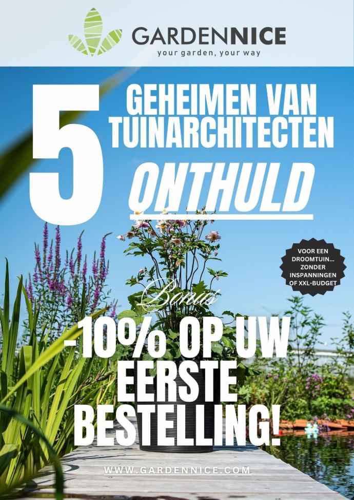 Ontdek de 5 geheimen van professionele tuinarchitecten voor een droomtuin – zonder moeite of een groot budget. Gratis gids + 10% korting op uw eerste bestelling bij Garden Nice.