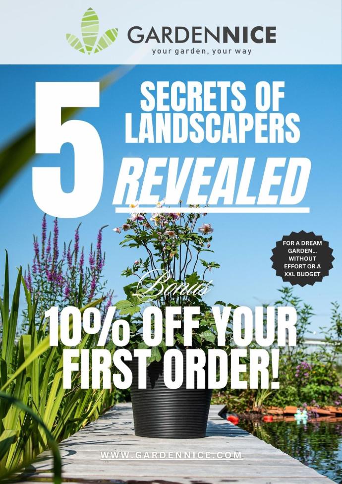 Discover 5 secrets from professional landscapers to create your dream garden with no effort or big budget. Free guide + 10% off your first Garden Nice order.